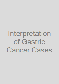 Interpretation of Gastric Cancer Cases