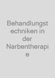 Behandlungstechniken in der Narbentherapie