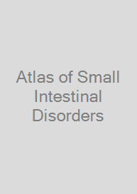 Atlas of Small Intestinal Disorders