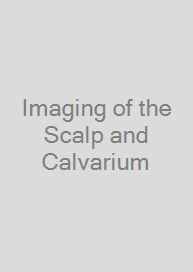 Imaging of the Scalp and Calvarium