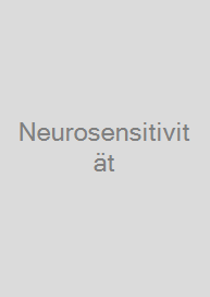 Neurosensitivität