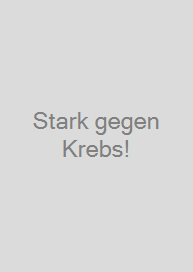 Stark gegen Krebs!