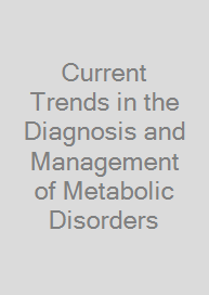 Cover Current Trends in the Diagnosis and Management of Metabolic Disorders