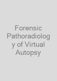 Forensic Pathoradiology of Virtual Autopsy