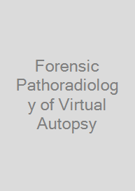 Cover Forensic Pathoradiology of Virtual Autopsy