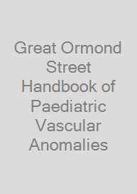 Cover Great Ormond Street Handbook of Paediatric Vascular Anomalies