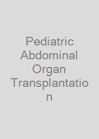 Pediatric Abdominal Organ Transplantation