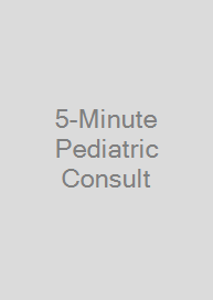 5-Minute Pediatric Consult