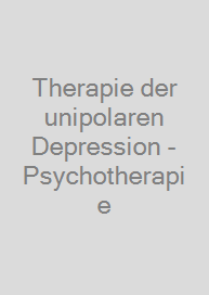 Therapie der unipolaren Depression - Psychotherapie