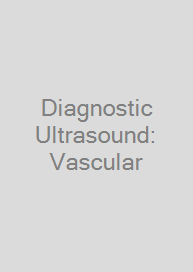 Diagnostic Ultrasound: Vascular