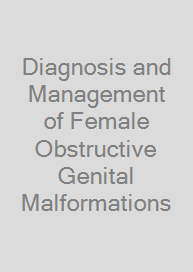 Cover Diagnosis and Management of Female Obstructive Genital Malformations
