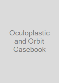 Oculoplastic and Orbit Casebook