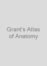 Grant's Atlas of Anatomy