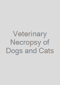 Veterinary Necropsy of Dogs and Cats