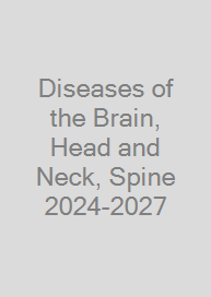 Cover Diseases of the Brain, Head and Neck, Spine 2024-2027