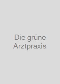 Die grüne Arztpraxis