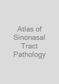 Atlas of Sinonasal Tract Pathology