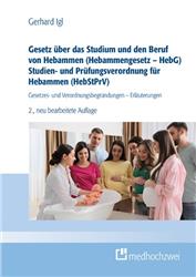 Cover Gesetz über das Studium und den Beruf von Hebammen (Hebammengesetz - HebG) Studien- und Prüfungsverordnung für Hebammen (HebStPrV)