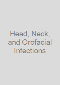 Cover Head, Neck, and Orofacial Infections