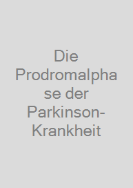 Die Prodromalphase der Parkinson-Krankheit