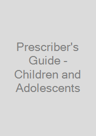 Prescriber's Guide - Children and Adolescents