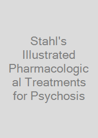 Cover Stahl's Illustrated Pharmacological Treatments for Psychosis