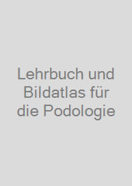 Lehrbuch und Bildatlas für die Podologie