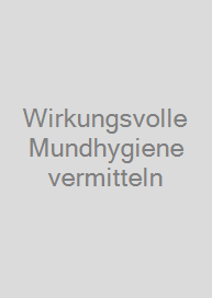 Cover Wirkungsvolle Mundhygiene vermitteln