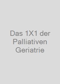 Cover Das 1X1 der Palliativen Geriatrie