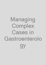 Cover Managing Complex Cases in Gastroenterology