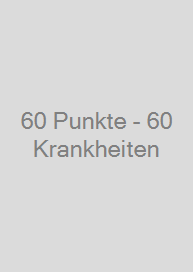 60 Punkte - 60 Krankheiten