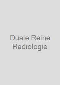 Duale Reihe Radiologie