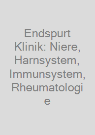 Endspurt Klinik: Niere, Harnsystem, Immunsystem, Rheumatologie