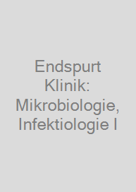 Cover Endspurt Klinik: Mikrobiologie, Infektiologie I