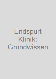 Endspurt Klinik: Grundwissen