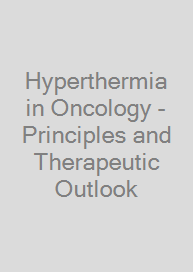 Hyperthermia in Oncology - Principles and Therapeutic Outlook