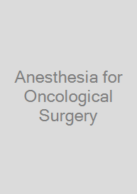 Anesthesia for Oncological Surgery