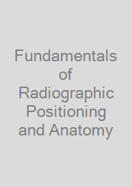 Cover Fundamentals of Radiographic Positioning and Anatomy
