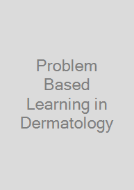 Problem Based Learning in Dermatology