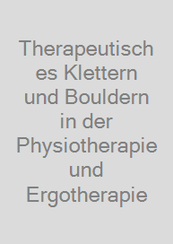 Cover Therapeutisches Klettern und Bouldern in der Physiotherapie und Ergotherapie