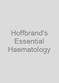 Hoffbrand's Essential Haematology