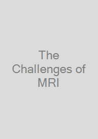 The Challenges of MRI