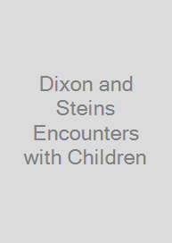 Dixon and Steins Encounters with Children