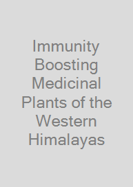 Cover Immunity Boosting Medicinal Plants of the Western Himalayas