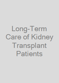 Long-Term Care of Kidney Transplant Patients