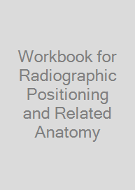 Workbook for Radiographic Positioning and Related Anatomy