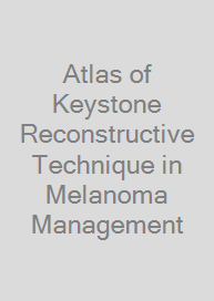Cover Atlas of Keystone Reconstructive Technique in Melanoma Management