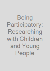 Cover Being Participatory: Researching with Children and Young People