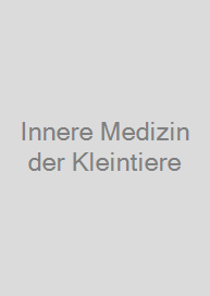 Innere Medizin der Kleintiere