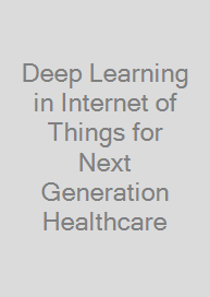 Cover Deep Learning in Internet of Things for Next Generation Healthcare